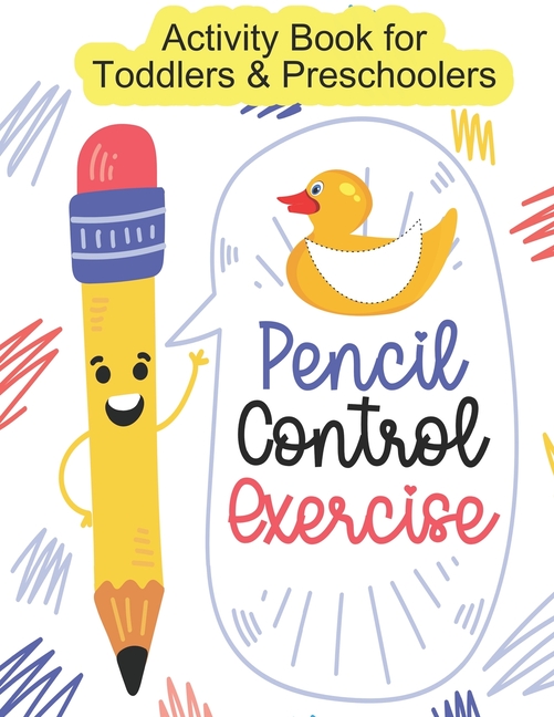 Pencil Control Exercise : Easy and Fun Activity Book for Toddlers and  Preschoolers Ages 2-4 - Learning to Tracing Shapes, Lines and Coloring Book  